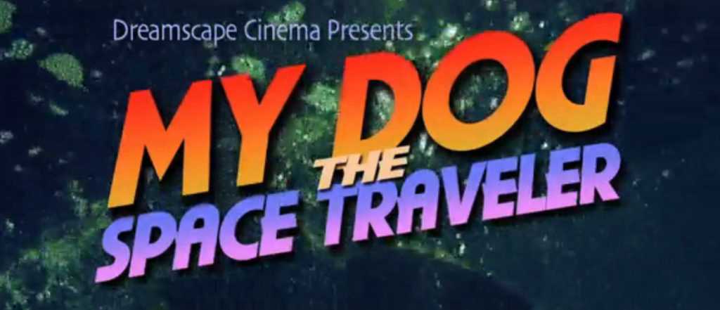 poster Ký Ức Ảo Giác My Dog the Space Traveler