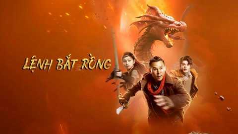 poster Lệnh Bắt Rồng Catch the dragon