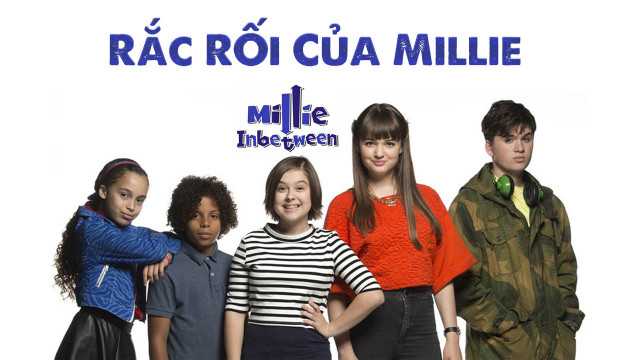 poster Rắc Rối Của Millie Millie In Between