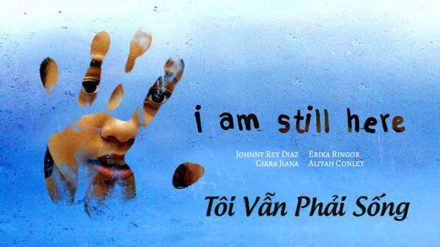 poster Tôi Vẫn Phải Sống I Am Still Here