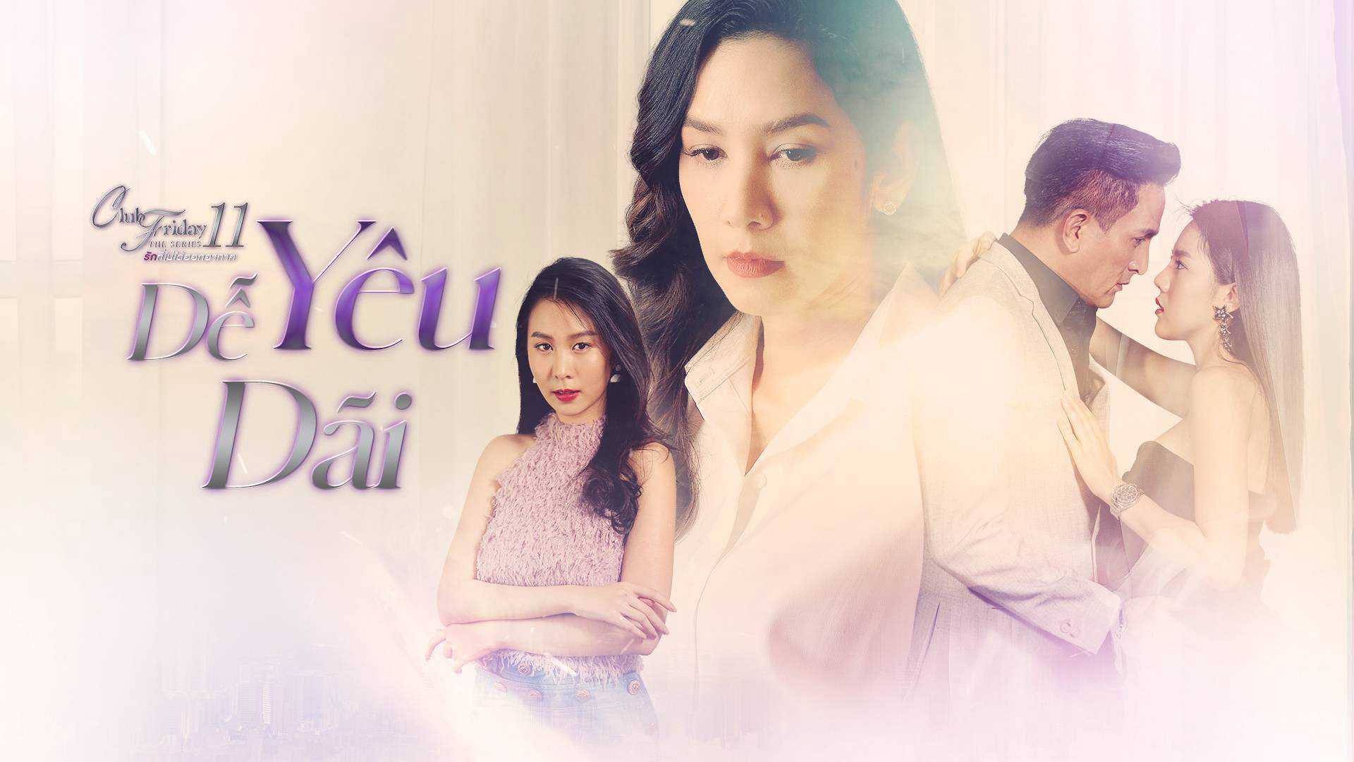 poster Yêu Dễ Dãi Club Friday The Series 11: Ruk Mak Ngai